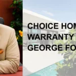 choice home warranty george foreman
